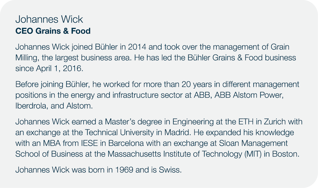 Johannes Wick CEO Grains & Food Johannes Wick joined B hler in 2014 and took over the management of Grain Milling, th...