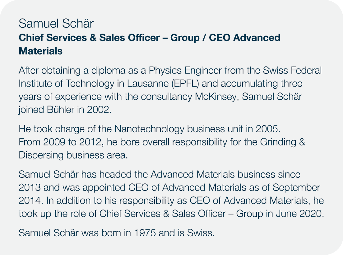 Samuel Sch r Chief Services & Sales Officer – Group / CEO Advanced Materials After obtaining a diploma as a Physics E...